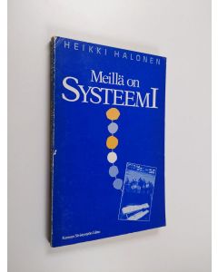 Kirjailijan Heikki Halonen käytetty kirja Meillä on systeemi