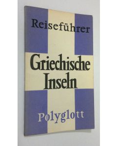 käytetty kirja Griechische Inseln : Polyglott-reisefuhrer