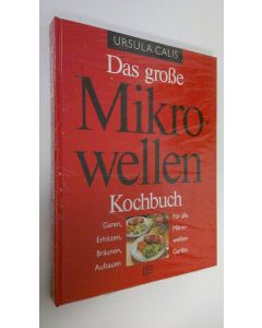 Kirjailijan Ursula Calis käytetty kirja Das grosse Mikrowellen Kockbuch (UUSI)
