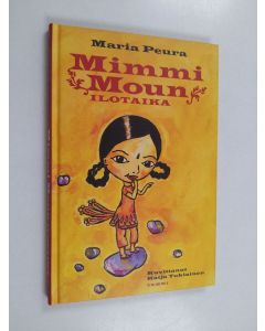 Kirjailijan Maria Peura käytetty kirja Mimmi Moun ilotaika