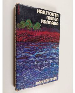 Kirjailijan Anni Lahtinen käytetty kirja Kakstoista meren rannalla