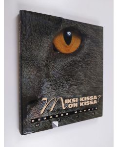 Kirjailijan Desmond Morris käytetty kirja Miksi kissa on kissa