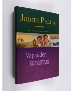 Kirjailijan Judith Pella käytetty kirja Vapauden sarastus