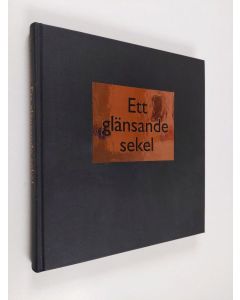 Kirjailijan Ulf Wickbom käytetty kirja Ett glänsande sekel - koppar och aluminium i Sverige 1897 - 1997