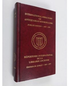 käytetty kirja International Directory of Antiquarian Booksellers : jubilee edition 1947-1997