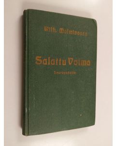 Kirjailijan Vilhelmi Malmivaara käytetty kirja Salattu voima : seurapuheita
