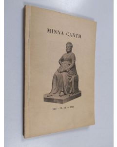käytetty kirja Minna Canth 1844 - 19.3. - 1944 : (ohjelmavihko)