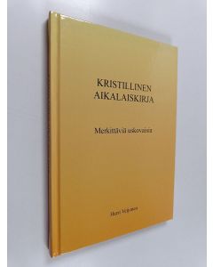 Kirjailijan Harri Veijonen käytetty kirja Kristillinen aikalaiskirja : Merkittäviä uskovaisia