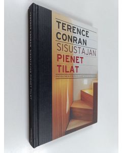 Kirjailijan Terence Conran käytetty kirja Sisustajan pienet tilat : opas sisustamisen perusteisiin, suunnitteluun ja kalustamiseen