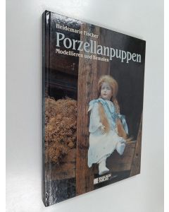Kirjailijan Heidemarie Fischer käytetty kirja Porzellanpuppen - modellieren und bemalen