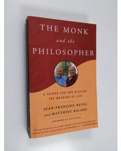 Kirjailijan Matthieu Ricard & Jean François Revel käytetty kirja The Monk and the Philosopher - A Father and Son Discuss the Meaning of Life
