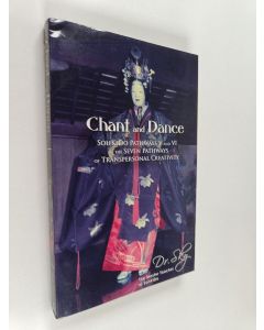 Kirjailijan Sirkku M. Hiltunen käytetty kirja Chant and dance : Sohkido pathways V and VI of the seven pathways of transpersonal creativity