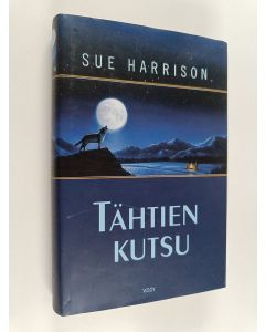 Kirjailijan Sue Harrison käytetty kirja Tähtien kutsu