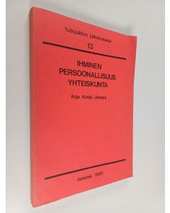 Kirjailijan Anja Koski-Jännes käytetty kirja Ihminen - persoonallisuus - yhteiskunta