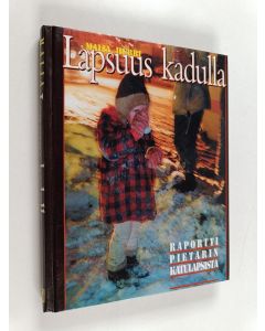 Kirjailijan Maija Hurri käytetty kirja Lapsuus kadulla : raportti Pietarin katulapsista