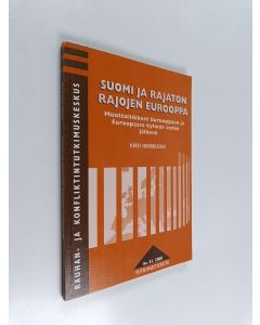 Kirjailijan Kirsi Henriksson käytetty kirja Suomi ja rajaton rajojen Eurooppa : muuttoliikkeet Eurooppaan ja Euroopassa kylmän sodan jälkeen
