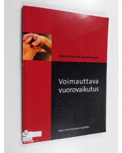 Kirjailijan Melanie Nind käytetty kirja Voimauttava vuorovaikutus : opas toimintatavan käyttöön