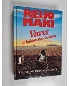 Kirjailijan Reijo Mäki käytetty kirja Vares ja kaidan tien kulkijat