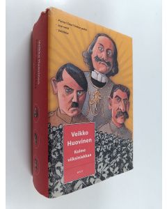 Kirjailijan Veikko Huovinen käytetty kirja Kolme viiksiniekkaa : Pietari Suuri hatun polki ; Joe-setä ; Veitikka