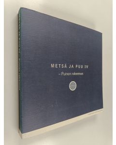 käytetty kirja Metsä ja puu 4 : Puinen rakennus