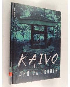 Kirjailijan Annika Eronen käytetty kirja Kaivo : jännitysromaani