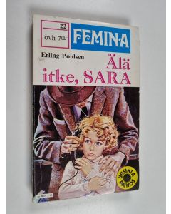 Kirjailijan Erling Poulsen käytetty kirja Älä itke, Sara