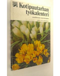 Kirjailijan Esko Puupponen käytetty kirja Kotipuutarhan työkalenteri