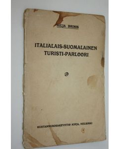 Kirjailijan Hilja Brinis käytetty kirja Italialais-suomalainen turisti-parlööri