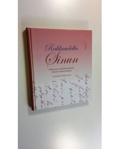 uusi kirja Rakkaudella, Sinun : historian merkkihenkilöiden kirjeitä rakastetuilleen (UUDENVEROINEN)