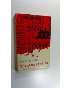Kirjailijan Pentti Holappa käytetty kirja Tuntosarvilla : esittelyjä ja esseitä