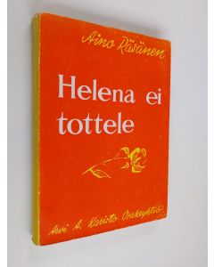 Kirjailijan Aino Räsänen käytetty kirja Helena ei tottele