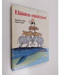 Kirjailijan Annette Tison & Talus Taylor käytetty kirja Eläinten ennätykset