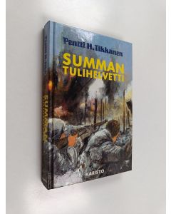 Kirjailijan Pentti H. Tikkanen käytetty kirja Summan tulihelvetti