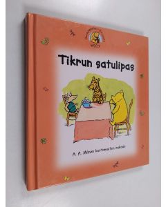 käytetty kirja Tikrun satulipas : A. A. Milnen kertomusten mukaan