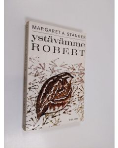 Kirjailijan Margaret A. Stanger käytetty kirja Ystävämme Robert