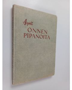Kirjailijan Aapeli käytetty kirja Onnen pipanoita