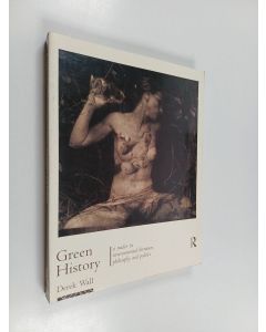 Kirjailijan Derek Wall käytetty kirja Green history : a reader in environmental literature, philosophy and politics