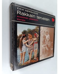 Kirjailijan Seija Paavilainen & Erik Nörgaard käytetty kirja Rakkain terveisin - Eroottinen postikortti