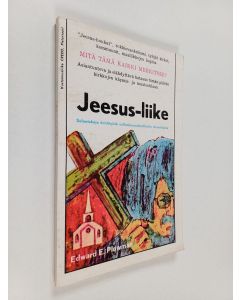 Kirjailijan Edward E. Plowman käytetty kirja Jeesus-liike : selostuksia kristityistä vallankumouksellisista toiminnassa
