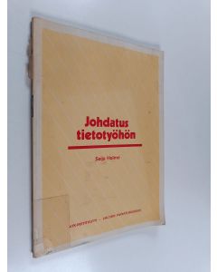 Kirjailijan Seija Halme käytetty kirja Johdatus tietotyöhön