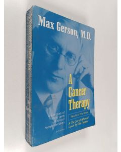Kirjailijan Max Gerson käytetty kirja A Cancer Therapy : Results of Fifty Cases And the Cure of Advanced Cancer by Diet Therapy : a Summary of 30 Years of Clinical Experimentation