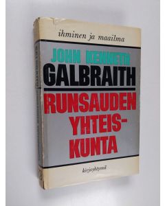 Kirjailijan John Kenneth Galbraith käytetty kirja Runsauden yhteiskunta