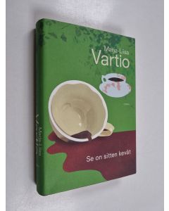 Kirjailijan Marja-Liisa Vartio käytetty kirja Se on sitten kevät