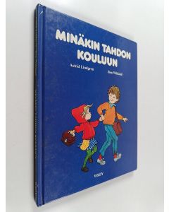 Kirjailijan Astrid Lindgren käytetty kirja Minäkin tahdon kouluun