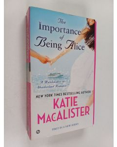 Kirjailijan Katie MacAlister käytetty kirja The Importance of Being Alice