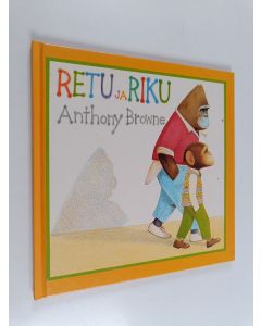 Kirjailijan Anthony Browne käytetty kirja Retu ja Riku