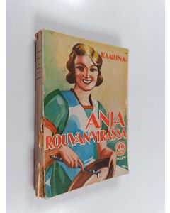 Kirjailijan Kaarina käytetty kirja Anja rouvan virassa