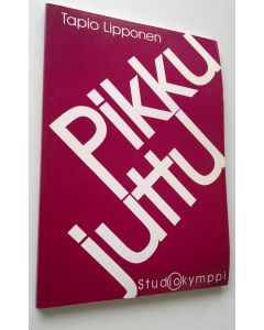 Kirjailijan Tapio Lipponen käytetty kirja Pikkujuttu