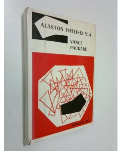 Kirjailijan Vance Packard käytetty kirja Alaston yhteiskunta