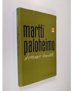 Kirjailijan Martti Paloheimo käytetty kirja Ihminen ihmiselle